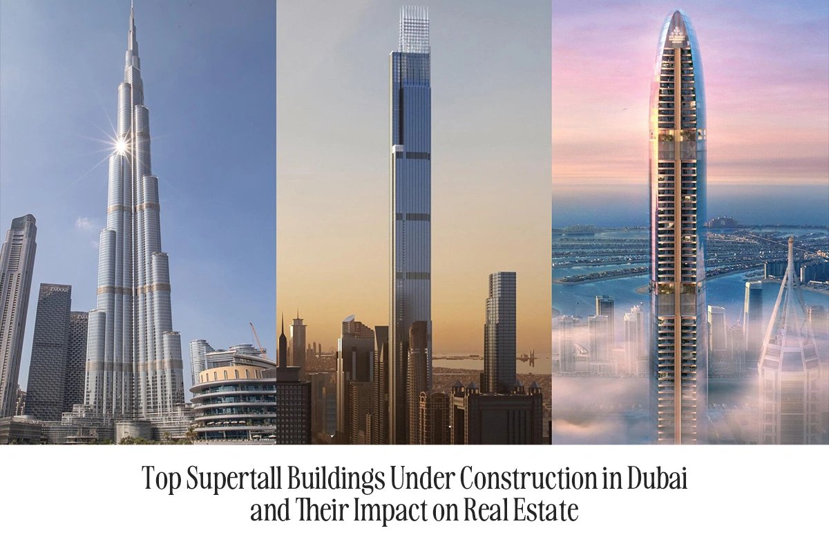 Top Supertall Buildings Under Construction in Dubai