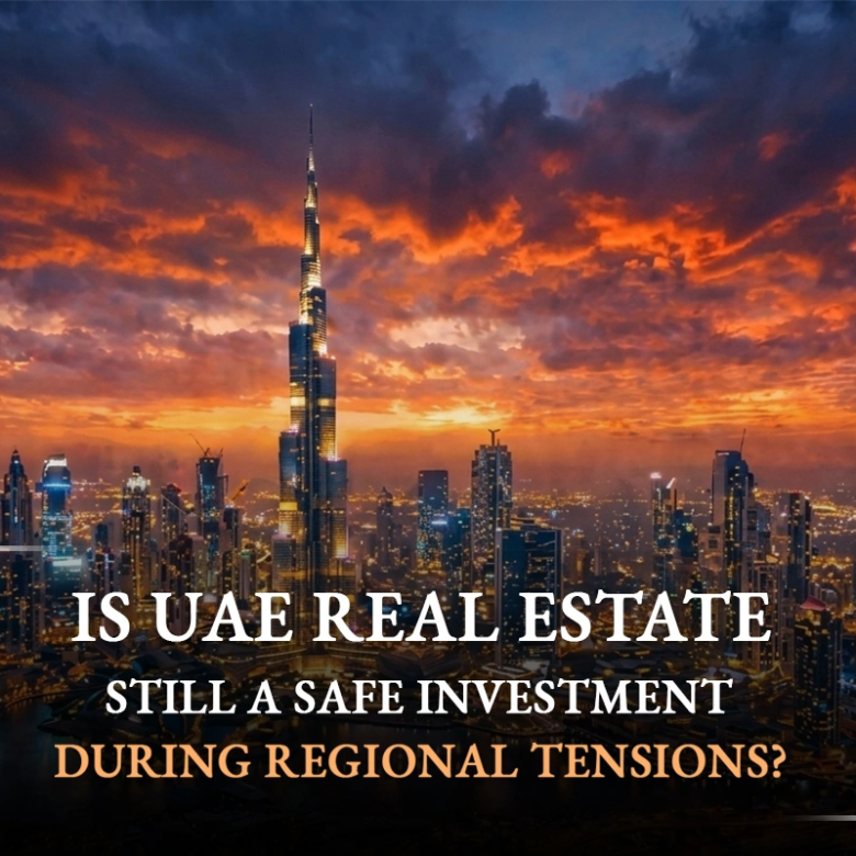 Is UAE Real Estate Still a Safe Investment During Regional Tensions?